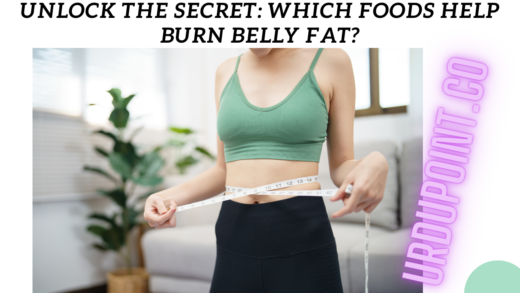 Unlock the Secret Which Foods Help Burn Belly Fat